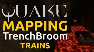 Mapping for Quake: TrenchBroom 2.0 - Trains
