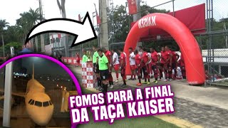FOMOS PARA BH - FINAL DA TAÇA KAISER - O MAIOR CAMPEONATO DE VARZEA DO BRASIL