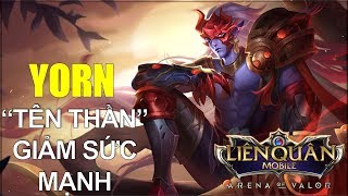 Liên quân mobile: "Tên Thần" Của Yorn còn lợi hại không khi bị giảm sức mạnh và cách lên đồ mới