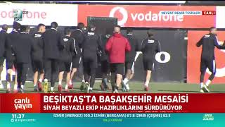 Beşiktaş'ta Başakşehir Mesaisi!
