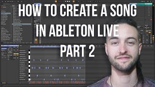 Ableton Live 10 for Beginners - How to Create a Song Part 2 (2019)