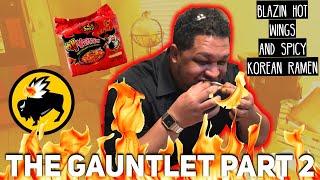 ? ?The Gauntlet Challenge  Part 2 | Blazin Buffalo Wild Wings and Spicy Korean Ramen!!