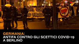 Germania: Antifa contro gli scettici COVID-19 a Berlino