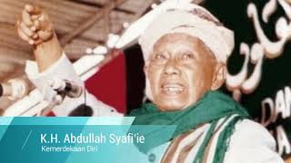 KH. Abdullah Syafi'ie - Kemerdekaan Diri