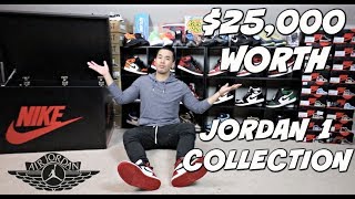 MY ENTIRE "JORDAN 1" COLLECTION !!! WORTH OVER $25,000