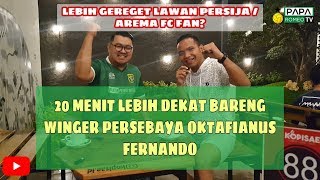 PAPA ROMEO VLOG 129 | NGOBROL BARENG OKTAFIANUS FERNANDO, LEBIH GEREGET LAWAN PERSIJA ATAU AREMA FC?