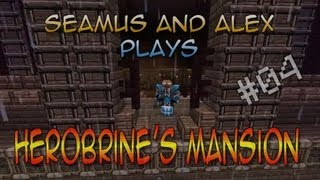 Minecraft - Herobrines Mansion with Seamus - Episode 4