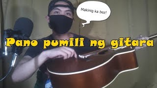 USAPANG GITARA: Pano pumili ng gitara - para sa mga first time bibili