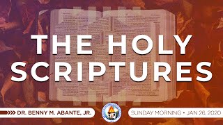 The Holy Scriptures - Dr. Benny M. Abante, Jr.