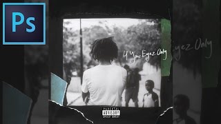 J Cole - 4 Your Eyez Only ALBUM Cover Art Recreation ( Adobe Photoshop CC 2017 Tutorial / How to)