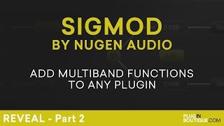 Nugen Audio Sigmod | Add Multiband Functionality To Any Plugin Tutorial | Part 2