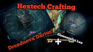 HEXTECH CRAFTING! Dreadnova Darius + Elementalist Lux