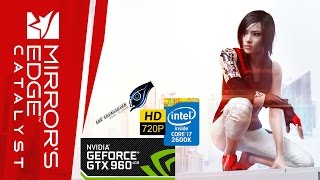 Mirror's Edge: Catalyst (Custom Settings Perfromance) GTX 960 4GB: 720p: 60FPS