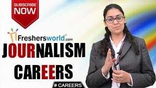 CAREERS IN JOURNALISM – BA,MA,Mass Communication,Recruitment,Salary package
