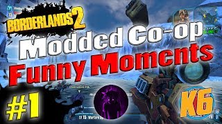 Borderlands 2 | Modded Co-op w/ Shadowevil & K6 | Funny Moments #1
