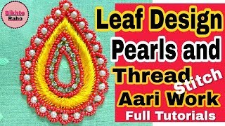Leaf Design | Pearls and Thread Stitch | Full Tutorial | Hand Embroidery | Aari Work