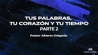 Prédicas 20 Tus palabras, tu corazón y tu tiempo (Parte 2) - Servicio de la Semana