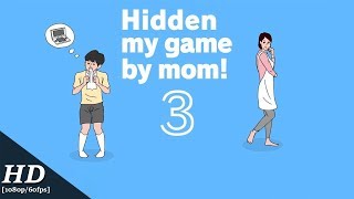 Hidden my game by mom 3 Android Gameplay [60fps]