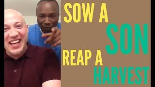 4/65. 2016-07-04: SOW A SON AND REAP A HARVEST - KINGDOM OF GOD SERIES
