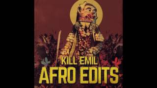 Kill Emil - Afro Edits ( FULL ALBUM )