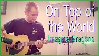 Imagine Dragons - On Top Of The World (Instrumental) | Jake Weber Cover