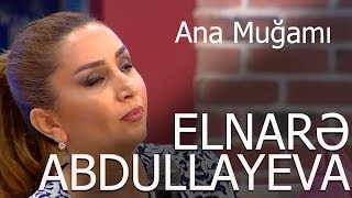 Elnarə Abdullayeva Ana Muğamı Super İfa 2017