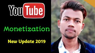 YouTube Monetization New Update 2019