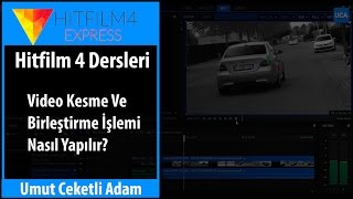 Video Nasıl Kesilir Hitfilm 4 Express - En Kolay Video Kesme Programı