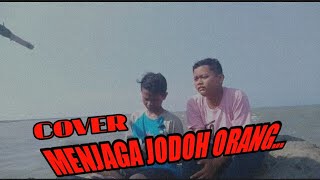 Menjaga jodoh orang - (Cover Sp Project)