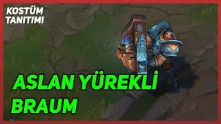 Aslan Yürekli Braum (Kostüm Tanıtımı) League of Legends