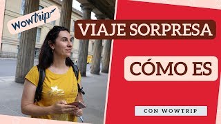 Hago un VIAJE SORPRESA con WOWTRIP y te REGALO 15€