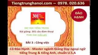 Học tiếng Trung - 301 câu đàm thoại tiếng Trung Bài 3 Video bài giảng rất hay VIP: cô Đào Hạnh