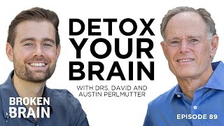How to Detox Your Brain for Clearer Thinking, Deeper Relationships, and Lasting Happiness