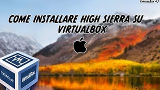 Come Installare MacOS High Sierra su VirtualBOX