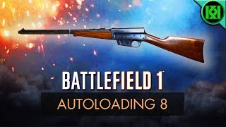 Battlefield 1: Autoloading 8 Review (Weapon Guide) | BF1 Weapons | Remington 8 (.35/.25) Gameplay