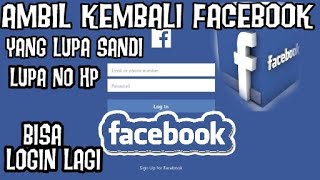 Cara Membuka Akun Facebook Yang Lupa Kata sandi,email dan no hp