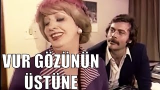 Vur Gözünün Üstüne - Türk Filmi