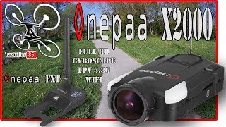 Onepaa X2000 Caméra Full HD FPV et bien PLUS encore ! Quelle bonne surprise !!!
