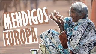 ?? MENDIGOS E IMIGRANTES NA EUROPA, MOCHILAO VIAGEM EUROTRIP