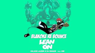 [Break Beat 2019] Major Lazer DJ Snake - Lean On feat. MØ (Blakoke aka Gosize Re Bounce)Lo mas Nuevo