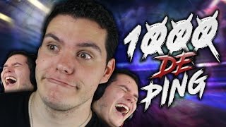 JOUER AVEC 1000 DE PING...