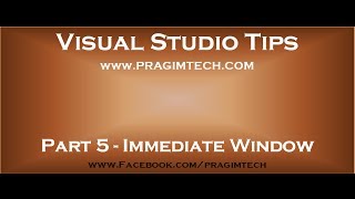 Part 5   Immediate window in visual studio