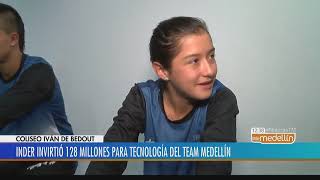 Inder invirtió $128 millones para tecnología del Team Medellín - Telemedellín