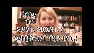 How to Save Money Without Even Trying ~ How I Pay My Bills!