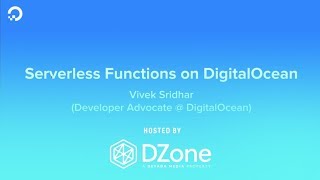 Serverless Functions on DigitalOcean using Open FaaS Framework | DZone.com Webinar