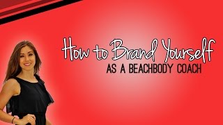 How to Brand Yourself as a Beachbody Coach