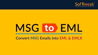 SoftTweak MSG to EML - Batch Convert MSG to EML Format