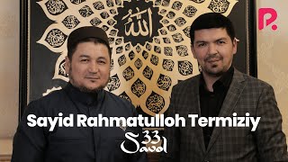 33 savol - Sayyid Rahmatulloh Termiziy (1-qism)