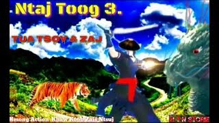Dab Neeg Ntaj Toog Part 3  Khawv Koob Zais Ntsuj  Tua Tsov & Zaj 12/01/2020.