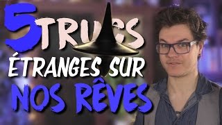 CHRIS : 5 Trucs Étranges à Savoir Sur Nos Rêves